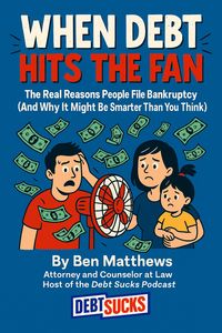 Produktbild: When Debt Hits the Fan - The Real Reasons People file Bankruptcy