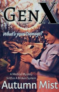 Produktbild: GenX What's Your Damage? A Medical Mystery Within a Broken System
