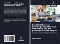 Produktbild: Rehabilitatie voor Paraplegische pati&euml;nten met behulp van een pati&euml;ntgestuurde aanpak
