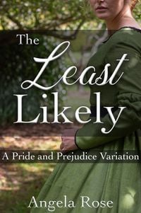 Produktbild: The Least Likely: A Pride and Prejudice Variation