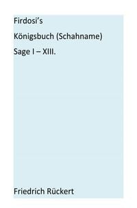 Produktbild: Firdosi's K&ouml;nigsbuch (Schahname) Sage I-XIII