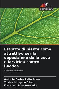 Produktbild: Estratto di piante come attrattivo per la deposizione delle uova e larvicida contro l'Aedes