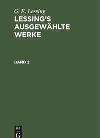 Produktbild: G. E. Lessing: Lessing's ausgew&auml;hlte Werke. Band 2