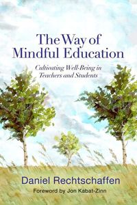 Bild vom Artikel The Way of Mindful Education: Cultivating Well-Being in Teachers and Students vom Autor Daniel Rechtschaffen