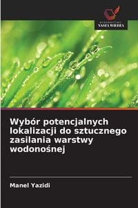 Produktbild: Wyb&oacute;r potencjalnych lokalizacji do sztucznego zasilania warstwy wodono&iquest;nej