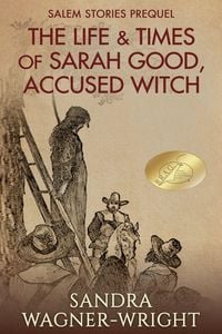 Produktbild: The Life & Times of Sarah Good, Accused Witch