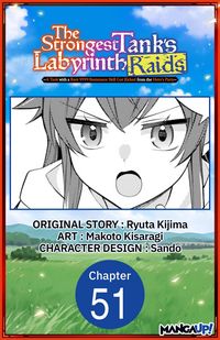 Produktbild: The Strongest Tank's Labyrinth Raids -A Tank with a Rare 9999 Resistance Skill Got Kicked from the Hero's Party- #051