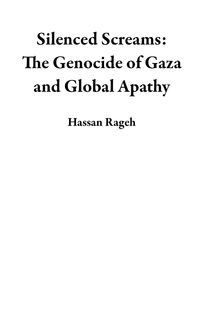 Produktbild: Silenced Screams: The Genocide of Gaza and Global Apathy