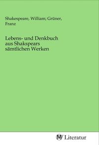 Produktbild: Lebens- und Denkbuch aus Shakspears s&auml;mtlichen Werken