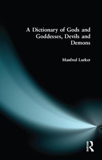 Produktbild: A Dictionary of Gods and Goddesses, Devils and Demons