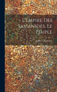 Produktbild: L'Empire Des Sassanides, Le Peuple