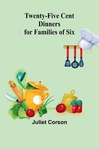 Produktbild: Twenty-Five Cent Dinners for Families of Six