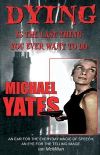 Produktbild: Dying is the Last Thing You Ever Want to Do