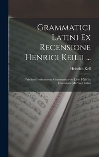 Produktbild: Grammatici Latini Ex Recensione Henrici Keilii ...