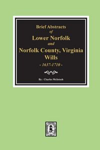 Produktbild: Norfolk County, Virginia Wills, 1637-1710, Brief Abstracts of Lower Norfolk and.