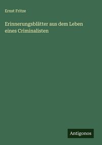 Produktbild: Erinnerungsbl&auml;tter aus dem Leben eines Criminalisten