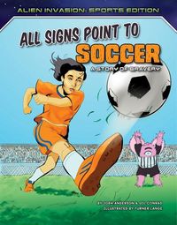Produktbild: All Signs Point to Soccer: A Story of Bravery
