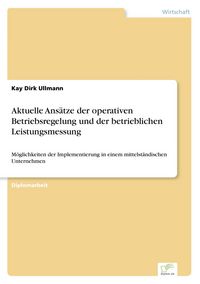 Produktbild: Aktuelle Ans&auml;tze der operativen Betriebsregelung und der betrieblichen Leistungsmessung