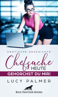 Produktbild: Chefsache / Heute gehorchst du mir! | Erotische Geschichte