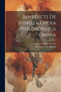 Produktbild: Benedicti De Spinoza Opera Philosophica Omnia