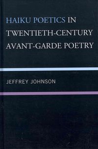 Produktbild: Haiku Poetics in Twentieth Century Avant-Garde Poetry