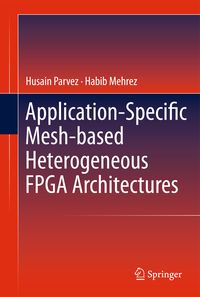 Produktbild: Application-Specific Mesh-based Heterogeneous FPGA Architectures