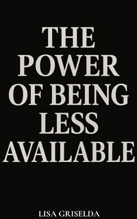 Produktbild: The Power of Being Less Available