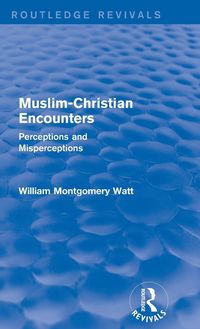 Produktbild: Muslim-Christian Encounters (Routledge Revivals)