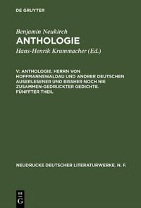 Produktbild: Anthologie. Herrn von Hoffmannswaldau und andrer Deutschen auserlesener und bi&szlig;her noch nie zusammen-gedruckter Gedichte. F&uuml;nffter Theil