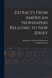 Produktbild: Extracts From American Newspapers Relating to New Jersey
