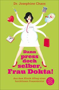 Produktbild: Dann press doch selber, Frau Dokta!