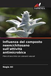 Produktbild: Influenza del composto neem/chitosano sull'attivit&agrave; antimicrobica