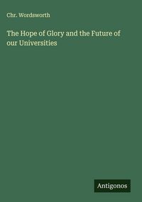 Produktbild: The Hope of Glory and the Future of our Universities
