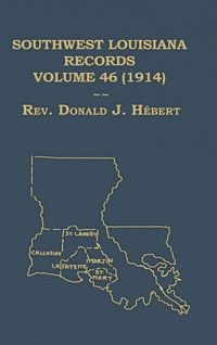Produktbild: Southwest Louisiana Records Volume 46(XLVI), 1914