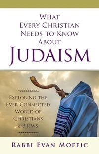 Produktbild: What Every Christian Needs to Know about Judaism