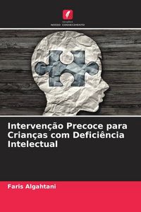 Produktbild: Interven&ccedil;&atilde;o Precoce para Crian&ccedil;as com Defici&ecirc;ncia Intelectual