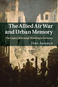 Produktbild: The Allied Air War and Urban Memory