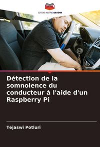 Produktbild: D&eacute;tection de la somnolence du conducteur &agrave; l'aide d'un Raspberry Pi