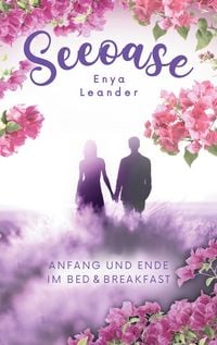 Produktbild: Seeoase 3: Anfang und Ende im Bed and Breakfast (Liebesroman mit Spannung, Gef&uuml;hlen und Happy End)
