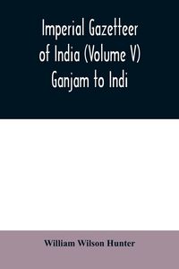 Produktbild: Imperial gazetteer of India (Volume V) Ganjam To Indi.