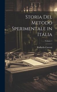 Produktbild: Storia Del Metodo Sperimentale in Italia; Volume 1