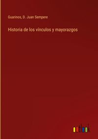 Produktbild: Historia de los v&iacute;nculos y mayorazgos