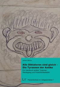 Produktbild: Alle Diktatoren sind gleich - Die Tyrannen der Antike