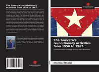Produktbild: Che Guevara's revolutionary activities from 1956 to 1967.