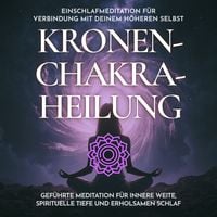 Produktbild: Einschlafmeditation f&uuml;r Verbindung mit deinem h&ouml;heren Selbst - Kronenchakra-Heilung