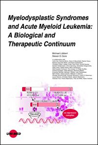Produktbild: Myelodysplastic Syndromes and Acute Myeloid Leukemia: A Biological and Therapeutic Continuum