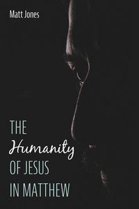 Produktbild: The Humanity of Jesus in Matthew