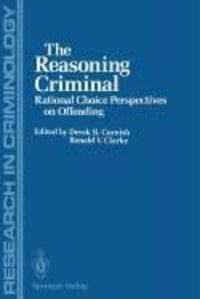 Produktbild: The Reasoning Criminal: Rational Choice Perspectives on Offending