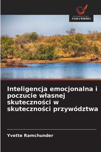 Produktbild: Inteligencja emocjonalna i poczucie w&iquest;asnej skuteczno&iquest;ci w skuteczno&iquest;ci przyw&oacute;dztwa