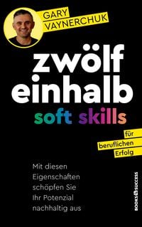 Produktbild: Zw&ouml;lfeinhalb Soft Skills f&uuml;r beruflichen Erfolg